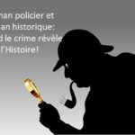 quand l'histoire révèle le crime