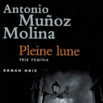 Pleine lune, A. Muñoz Molina : roman policier ET grande oeuvre littéraire